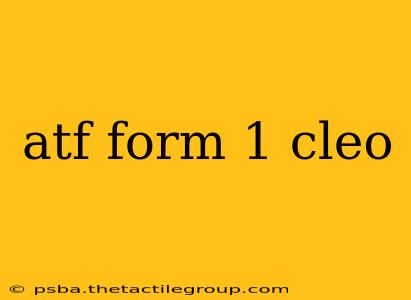 atf form 1 cleo