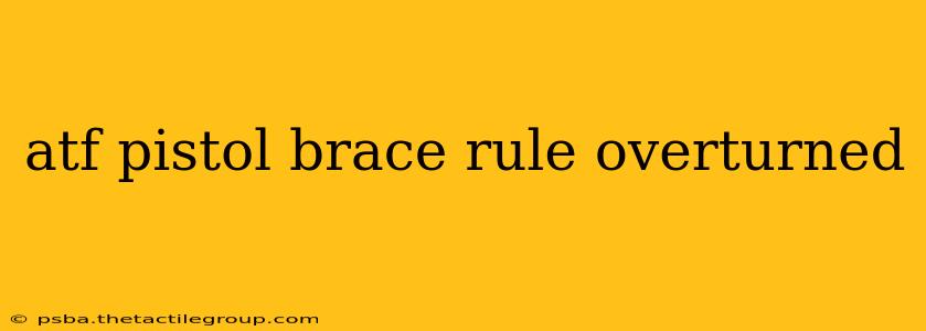 atf pistol brace rule overturned