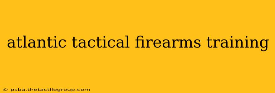 atlantic tactical firearms training