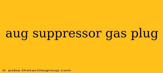 aug suppressor gas plug