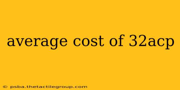 average cost of 32acp