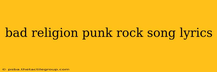 bad religion punk rock song lyrics