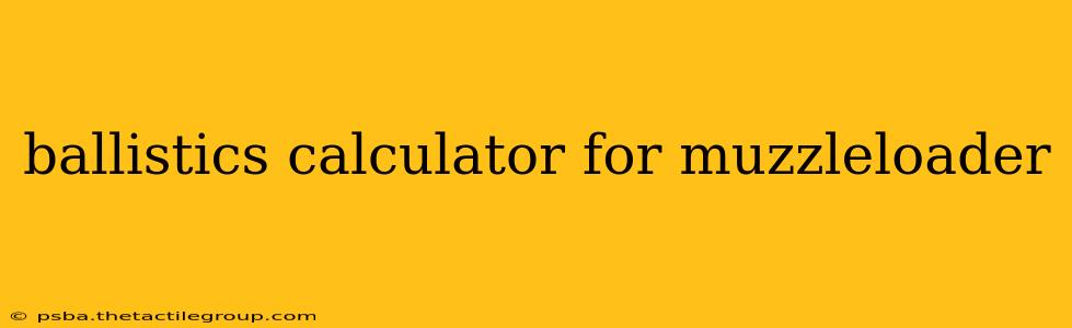 ballistics calculator for muzzleloader