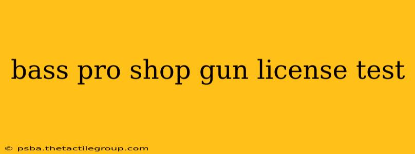 bass pro shop gun license test