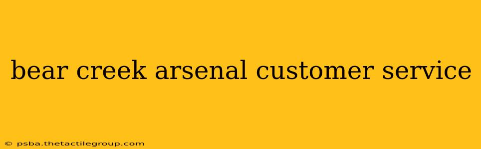 bear creek arsenal customer service