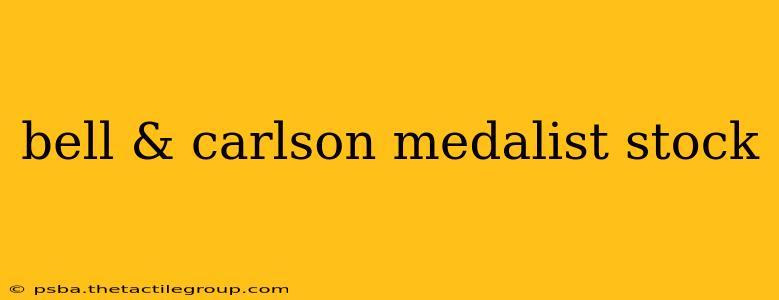 bell & carlson medalist stock