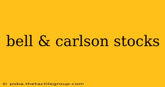 bell & carlson stocks