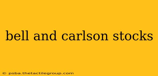 bell and carlson stocks