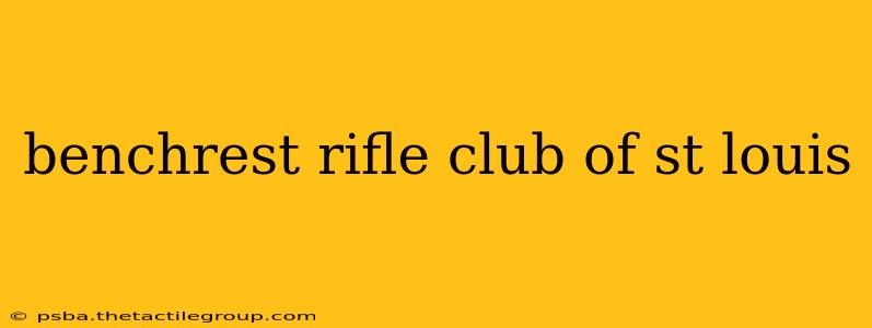 benchrest rifle club of st louis