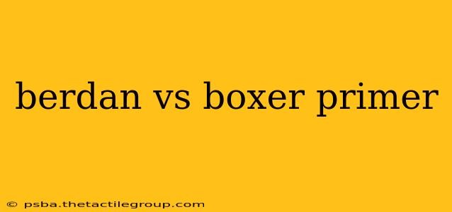 berdan vs boxer primer