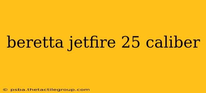 beretta jetfire 25 caliber