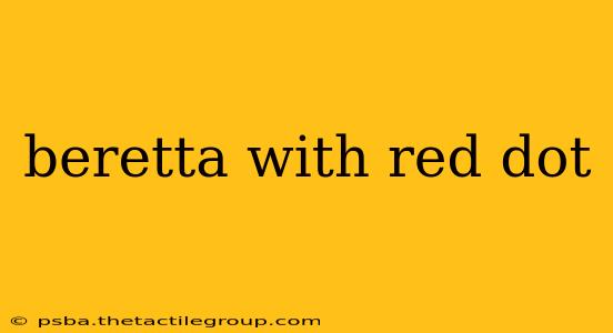 beretta with red dot