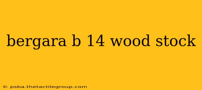 bergara b 14 wood stock