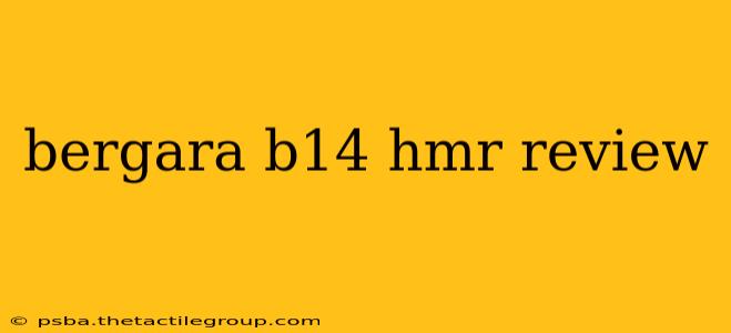 bergara b14 hmr review