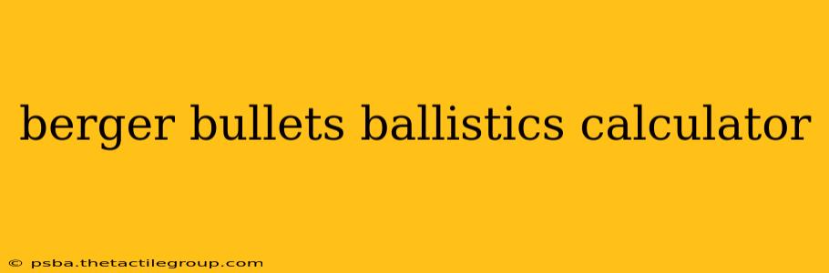 berger bullets ballistics calculator