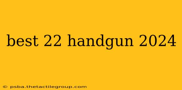 best 22 handgun 2024