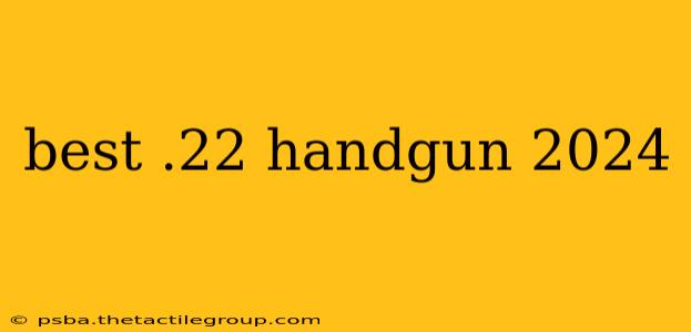 best .22 handgun 2024