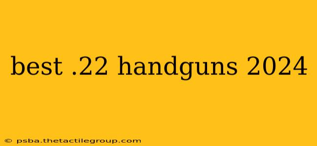 best .22 handguns 2024