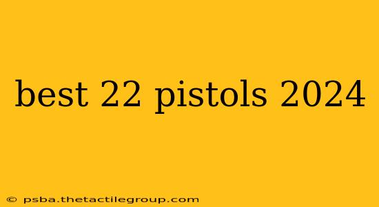 best 22 pistols 2024