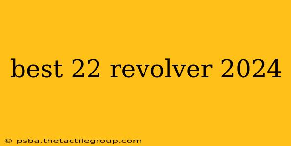 best 22 revolver 2024