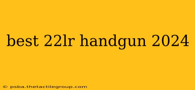 best 22lr handgun 2024