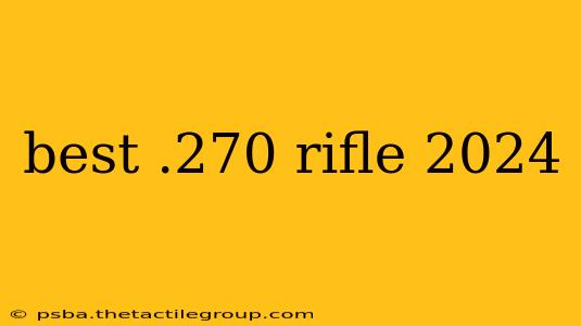 best .270 rifle 2024