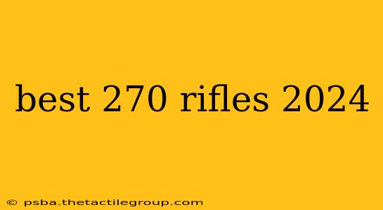 best 270 rifles 2024