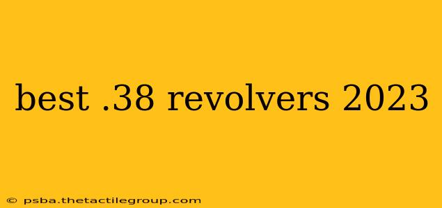 best .38 revolvers 2023