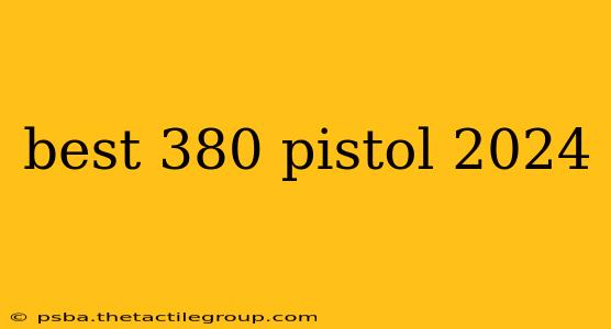 best 380 pistol 2024