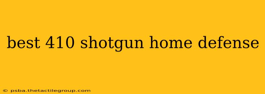 best 410 shotgun home defense