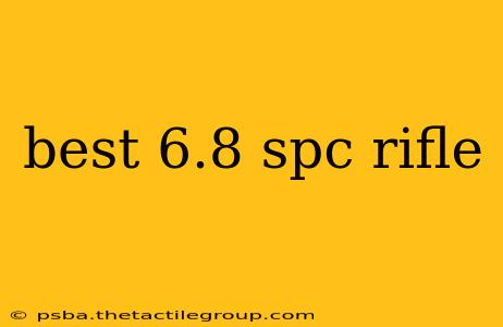 best 6.8 spc rifle