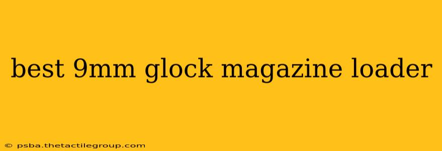 best 9mm glock magazine loader