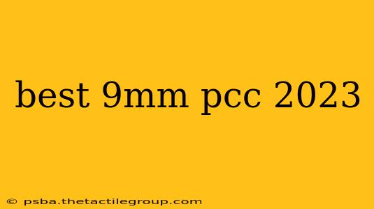 best 9mm pcc 2023