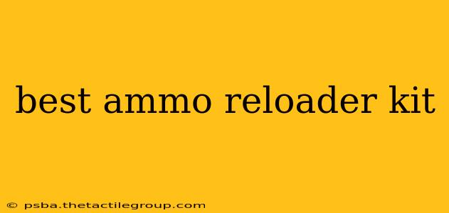 best ammo reloader kit