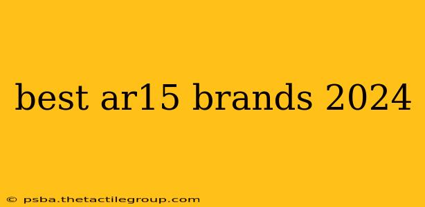 best ar15 brands 2024