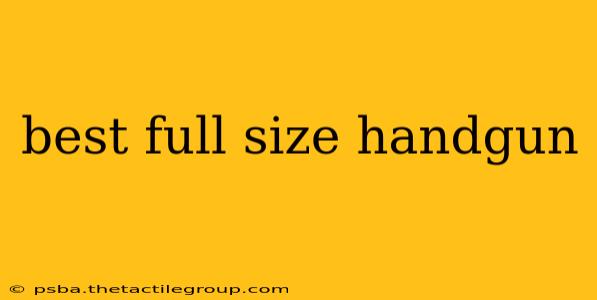 best full size handgun