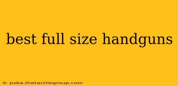 best full size handguns