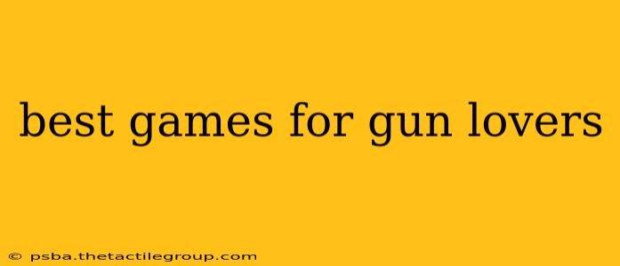 best games for gun lovers