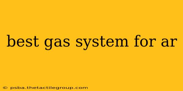 best gas system for ar