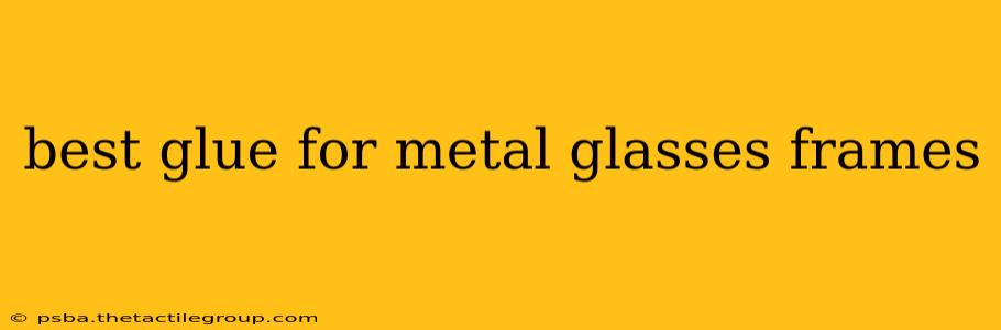 best glue for metal glasses frames