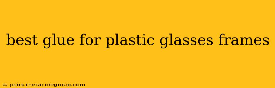 best glue for plastic glasses frames