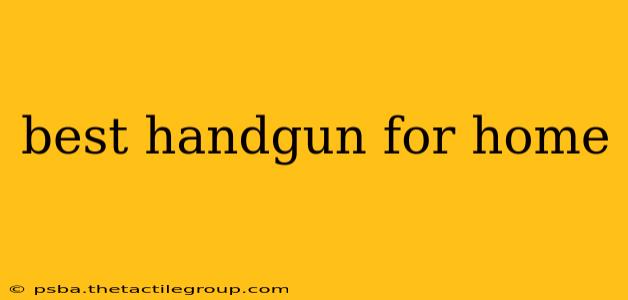 best handgun for home