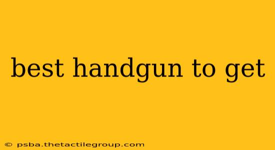 best handgun to get