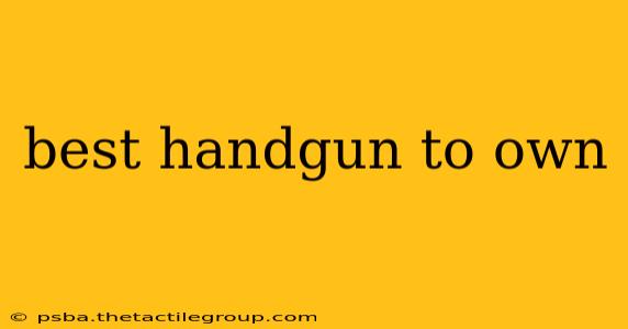 best handgun to own