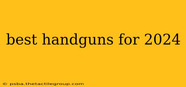 best handguns for 2024