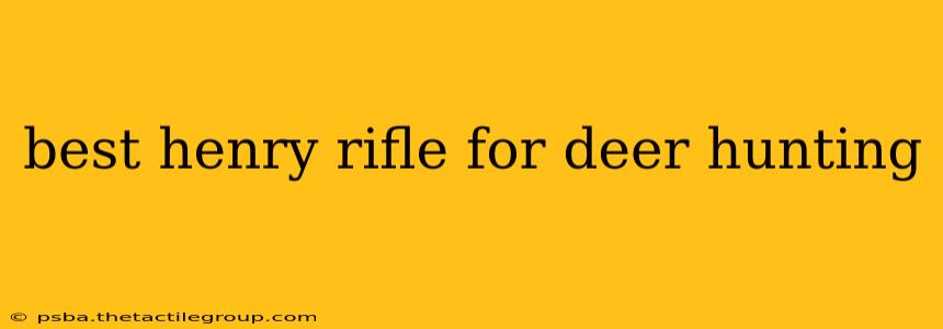 best henry rifle for deer hunting