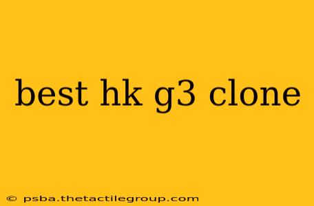 best hk g3 clone