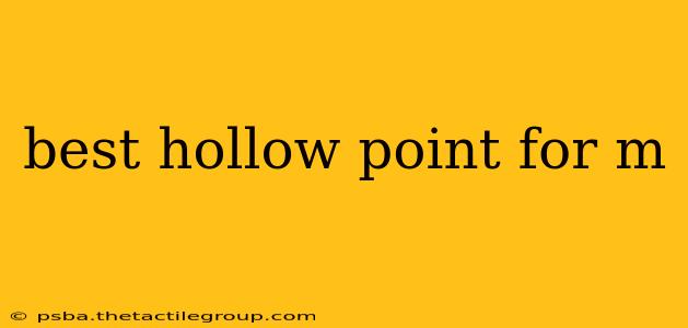 best hollow point for m