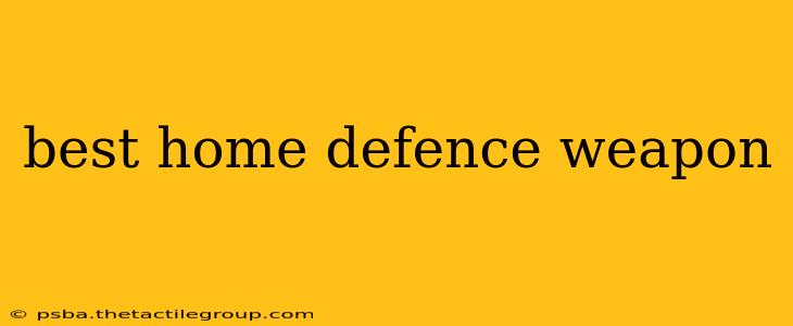 best home defence weapon