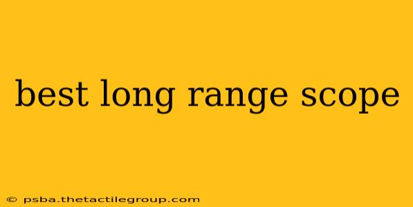 best long range scope